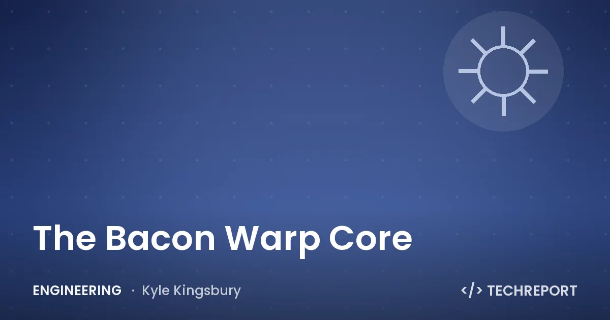 The Bacon Warp Core