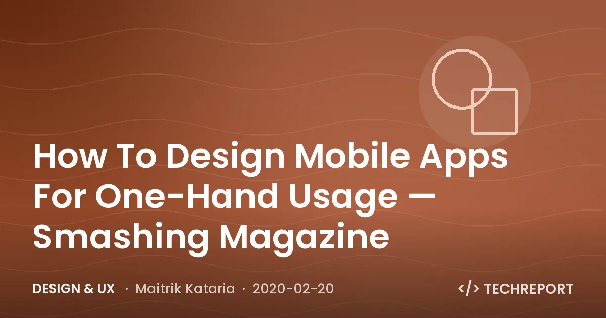 Design & UX — How To Design Mobile Apps For One-Hand Usage — Smashing Magazine