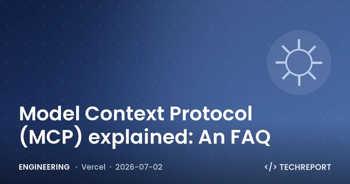 Engineering — Model Context Protocol (MCP) explained: An FAQ