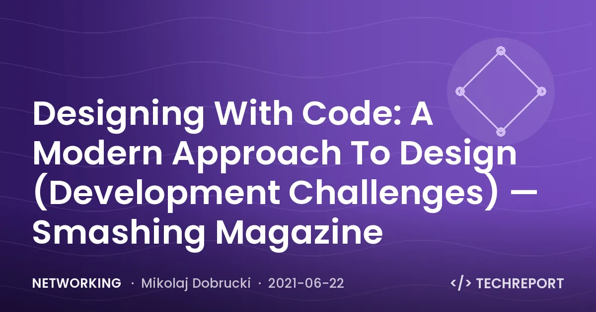 Designing With Code: A Modern Approach To Design (Development Challenges) — Smashing Magazine