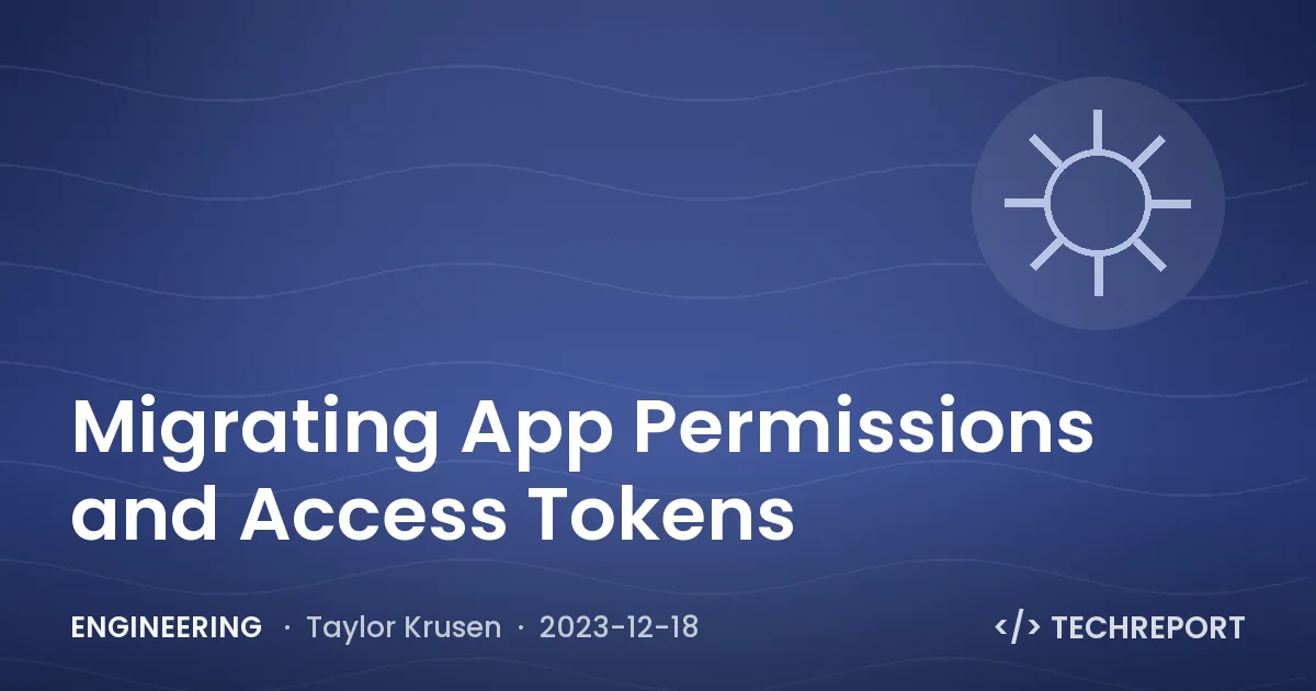 Engineering — Migrating App Permissions and Access Tokens