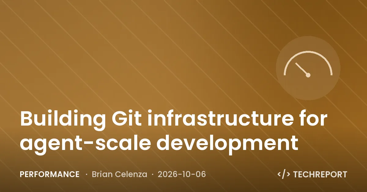 Performance — Building Git infrastructure for agent-scale development