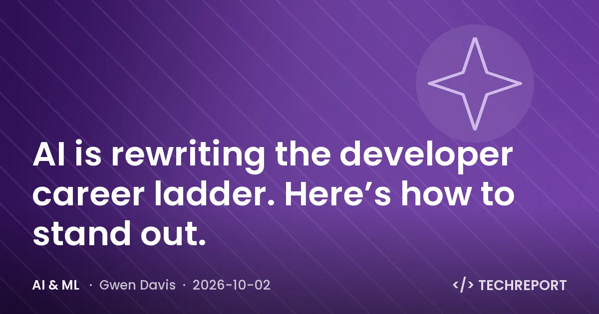 AI is rewriting the developer career ladder. Here’s how to stand out.