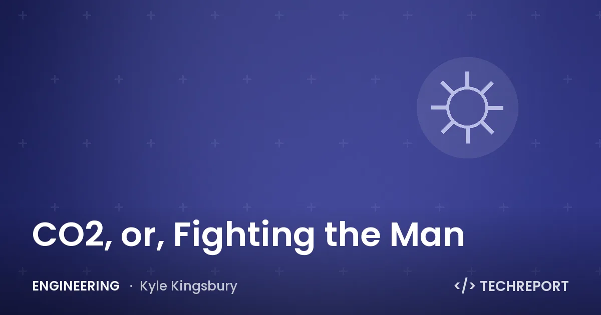 CO2, or, Fighting the Man