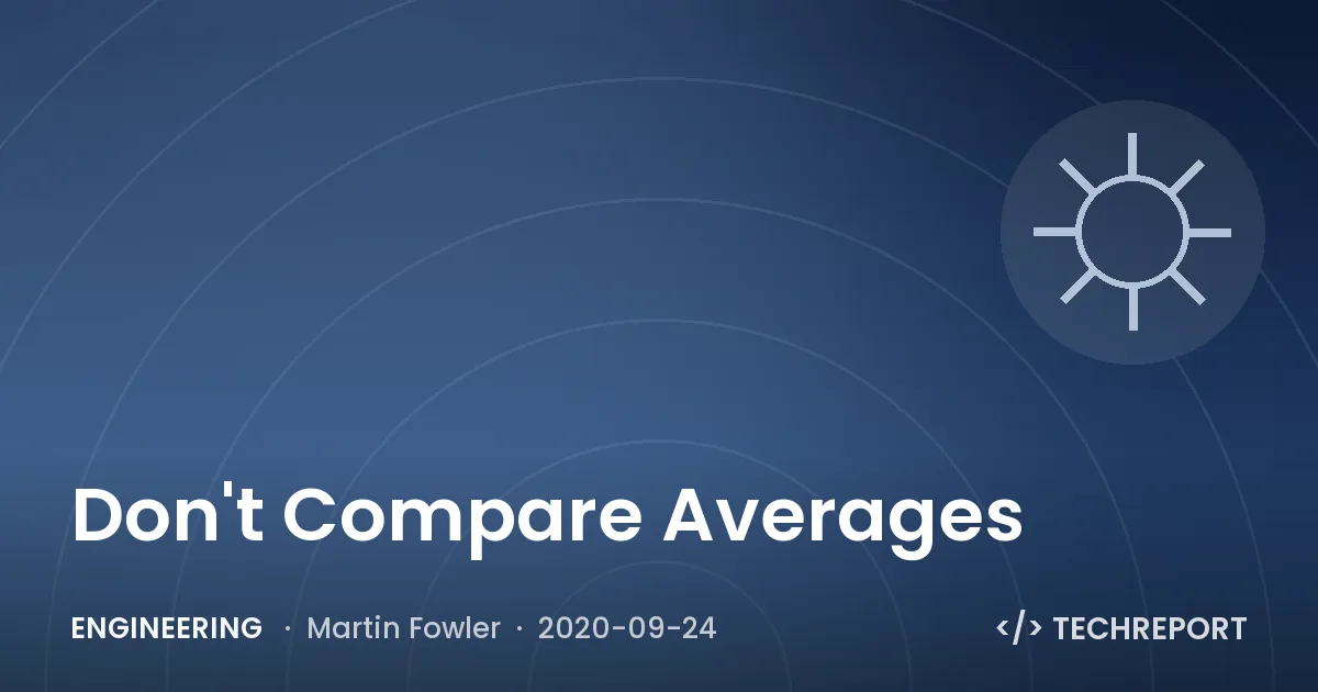 Engineering — Don't Compare Averages