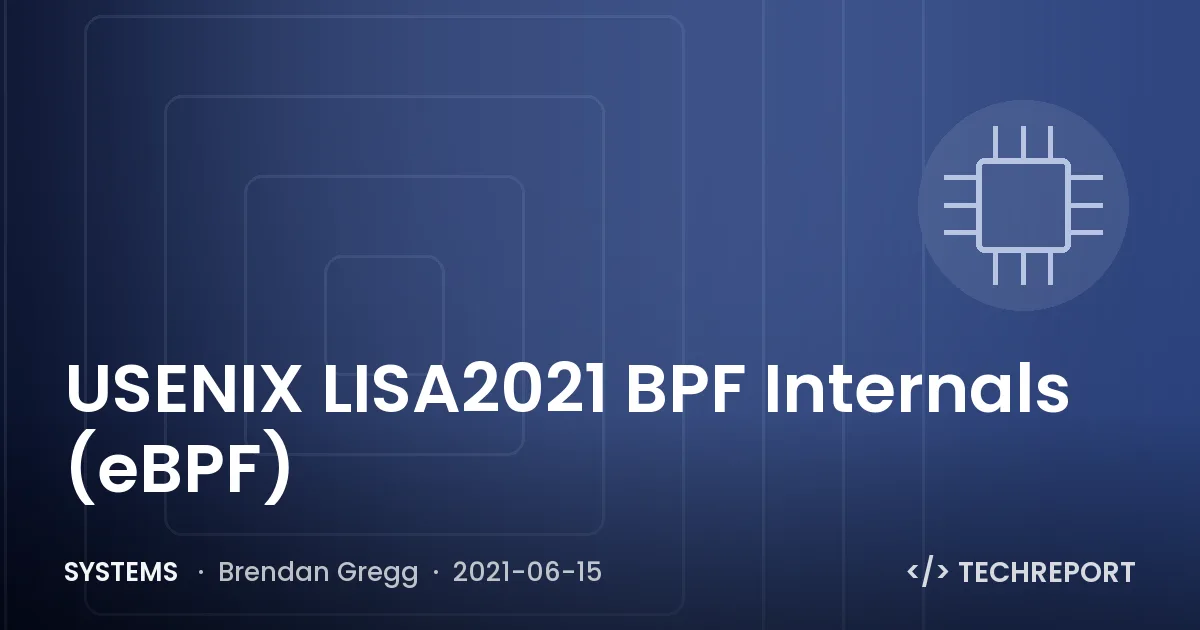 Systems — USENIX LISA2021 BPF Internals (eBPF)
