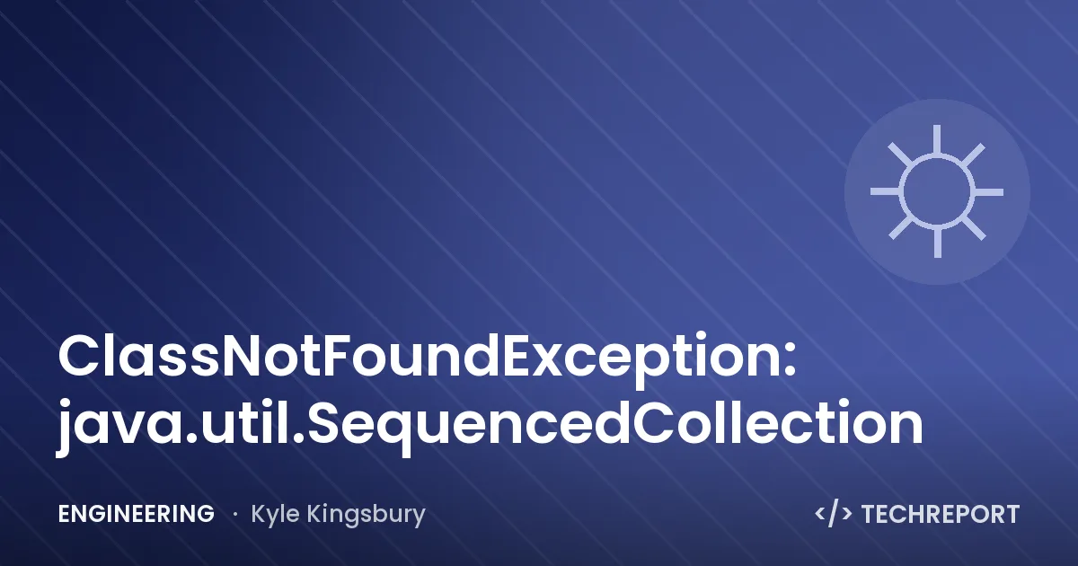ClassNotFoundException: java.util.SequencedCollection