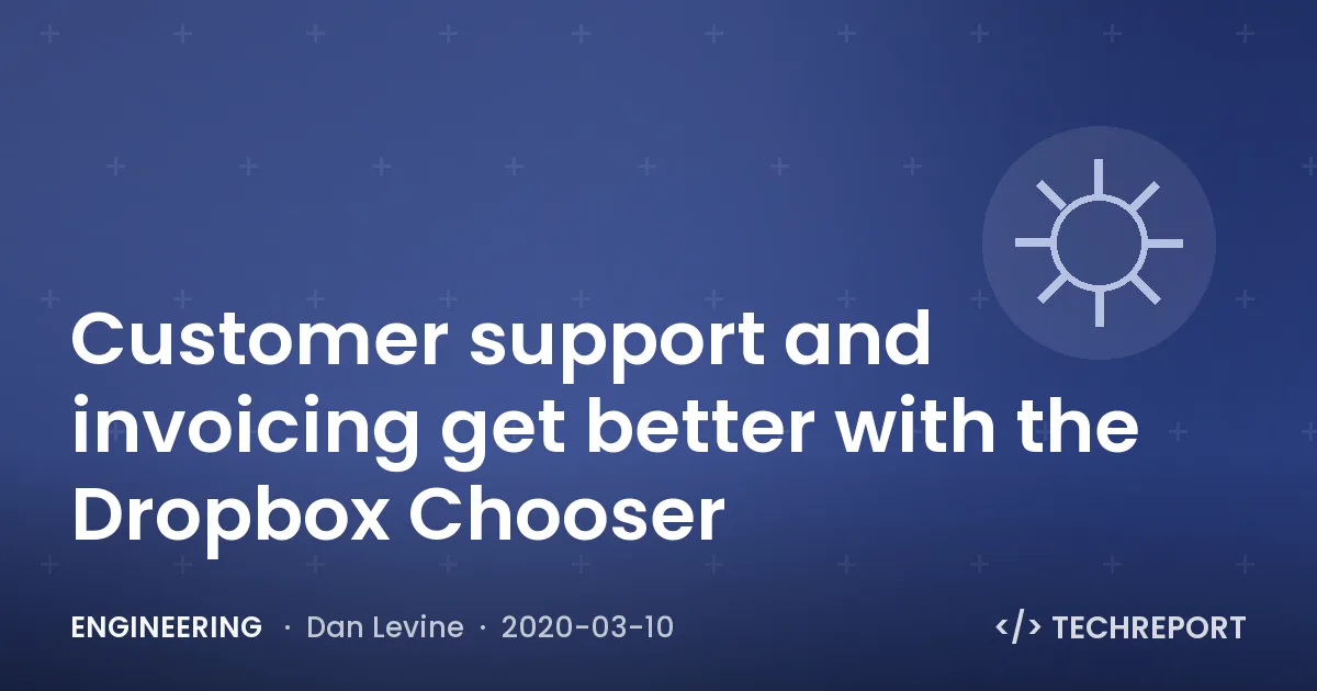 Customer support and invoicing get better with the Dropbox Chooser