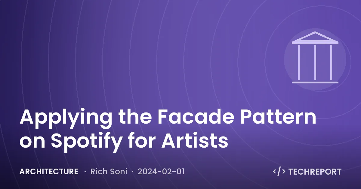 Architecture — Applying the Facade Pattern on Spotify for Artists