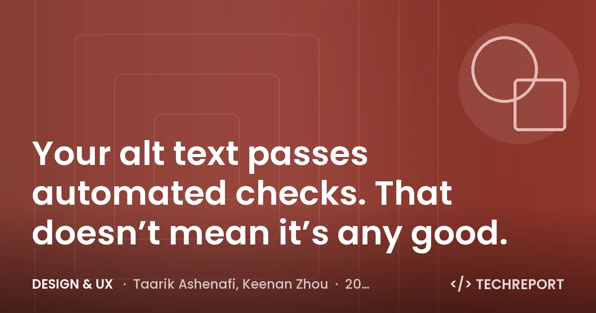 Design & UX — Your alt text passes automated checks. That doesn’t mean it’s any good.