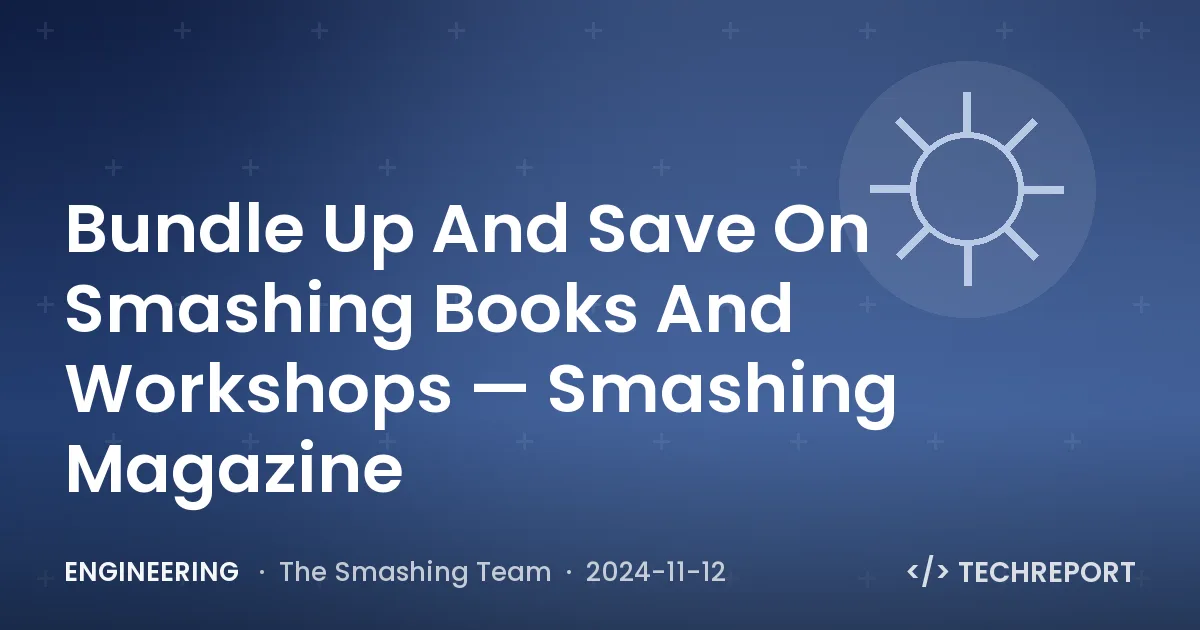 Bundle Up And Save On Smashing Books And Workshops — Smashing Magazine