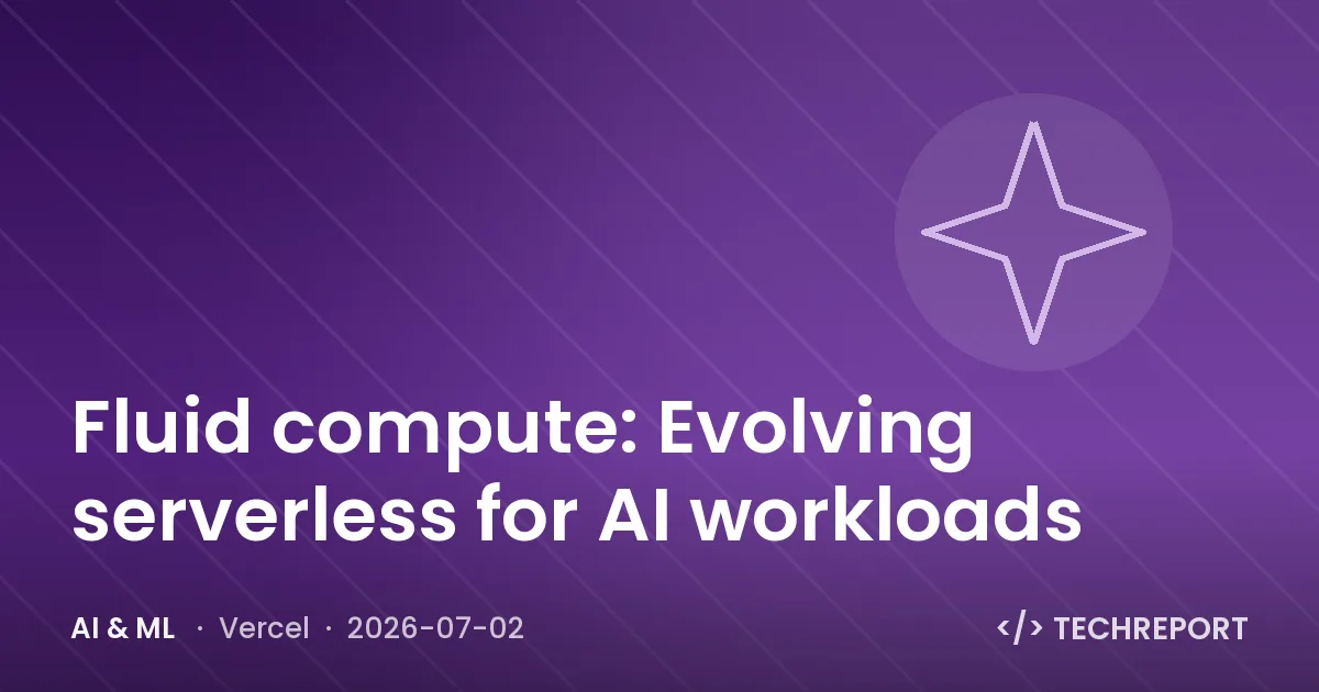 AI & ML — Fluid compute: Evolving serverless for AI workloads