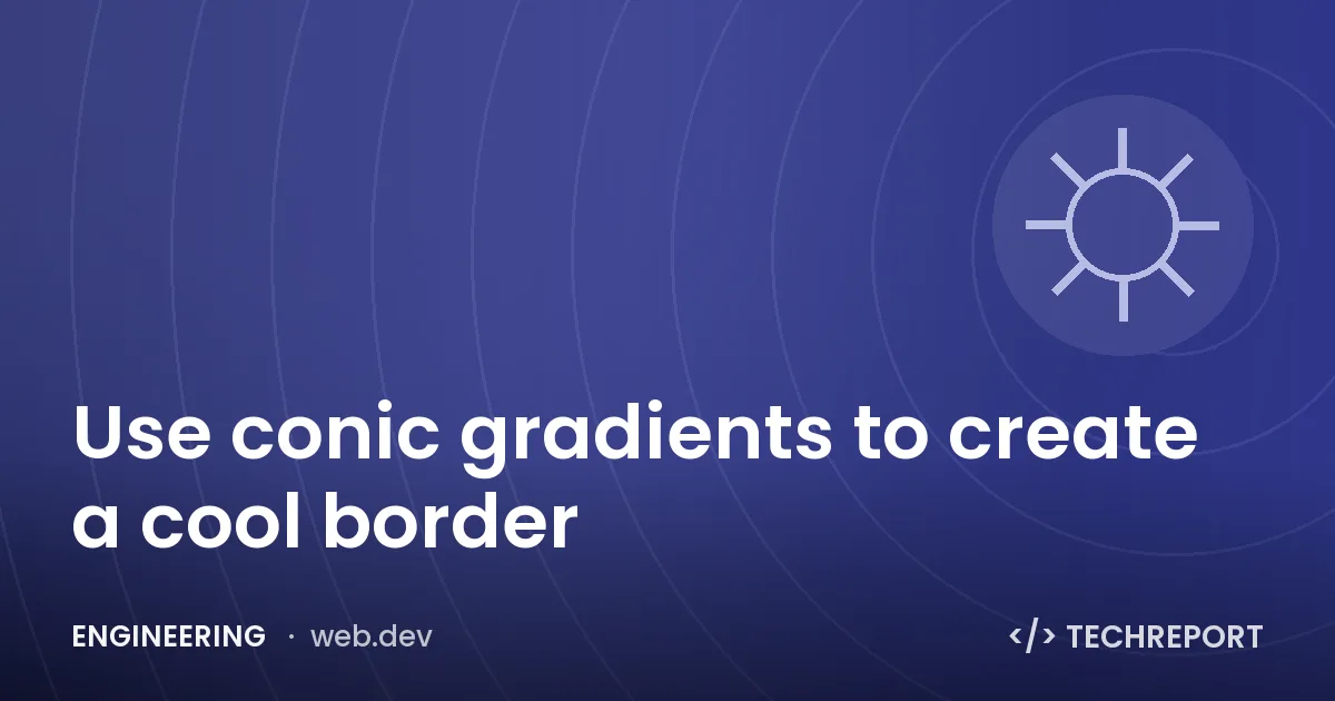 Engineering — Use conic gradients to create a cool border