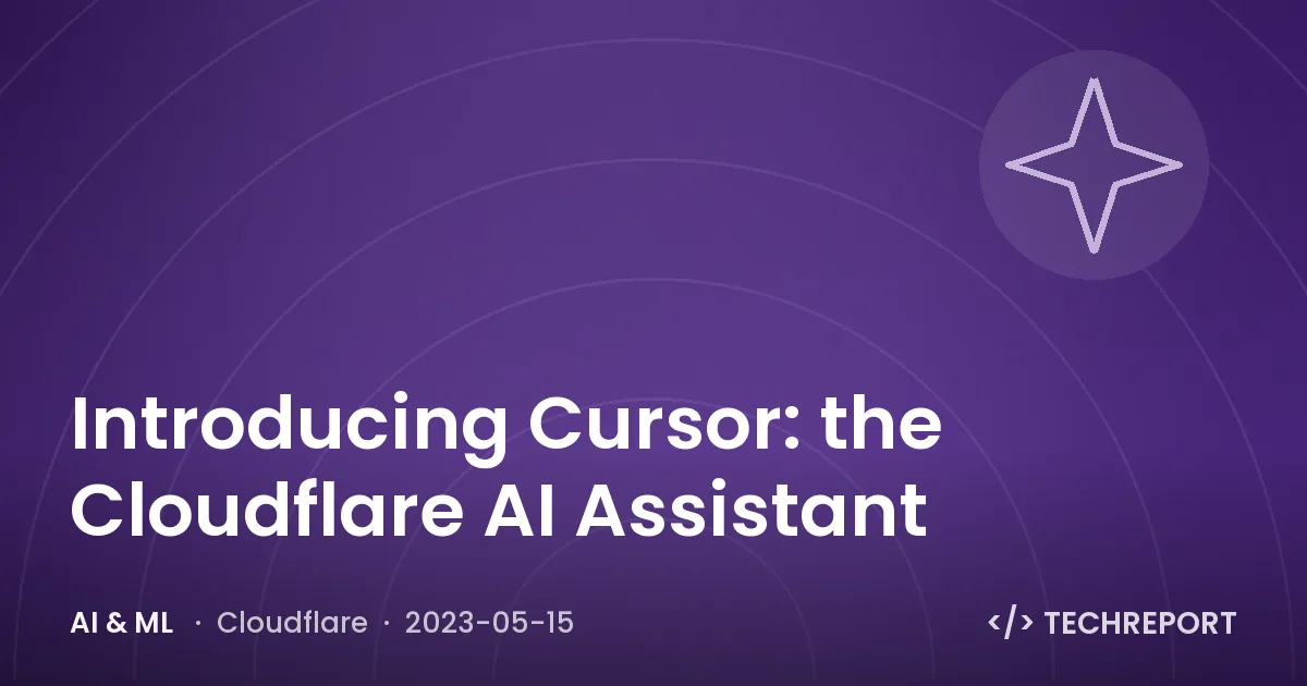 Introducing Cursor: the Cloudflare AI Assistant