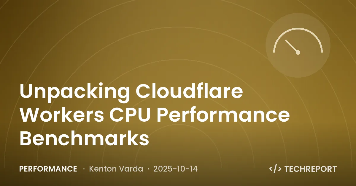Performance — Unpacking Cloudflare Workers CPU Performance Benchmarks