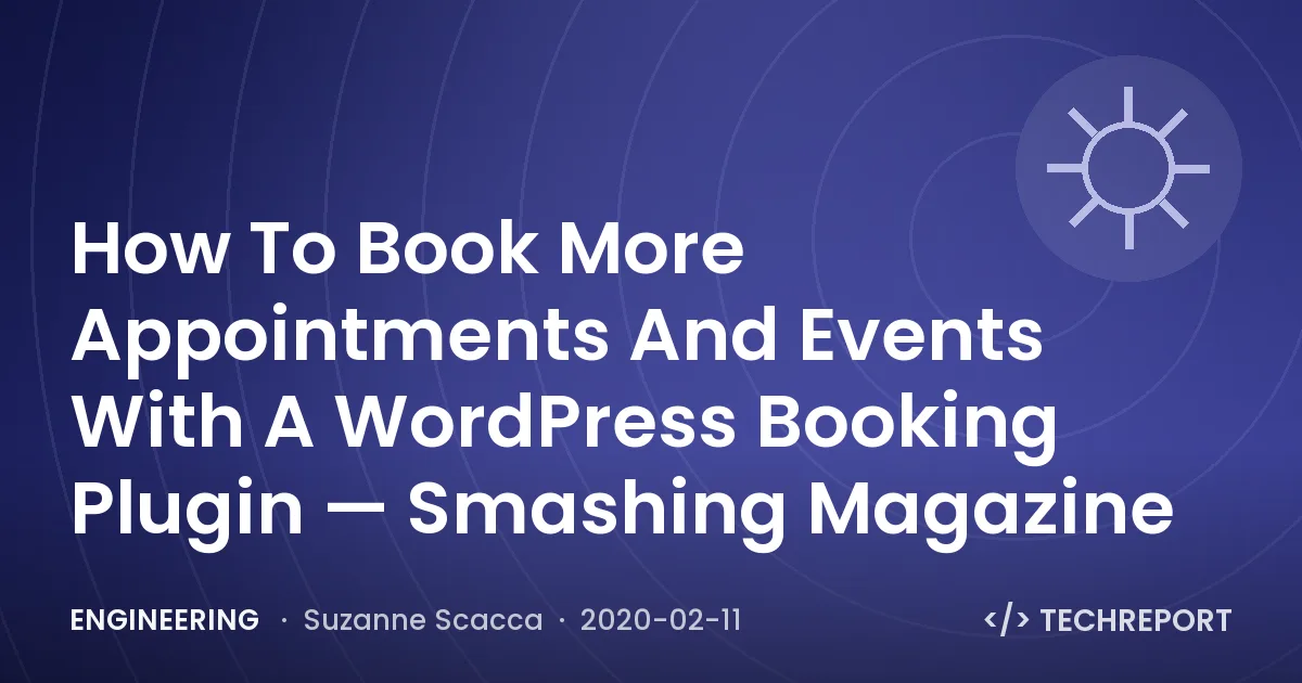 Engineering — How To Book More Appointments And Events With A WordPress Booking Plugin — Smashing Magazine