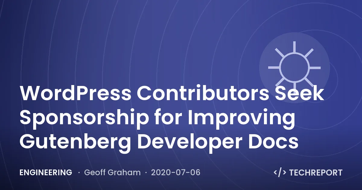 WordPress Contributors Seek Sponsorship for Improving Gutenberg Developer Docs