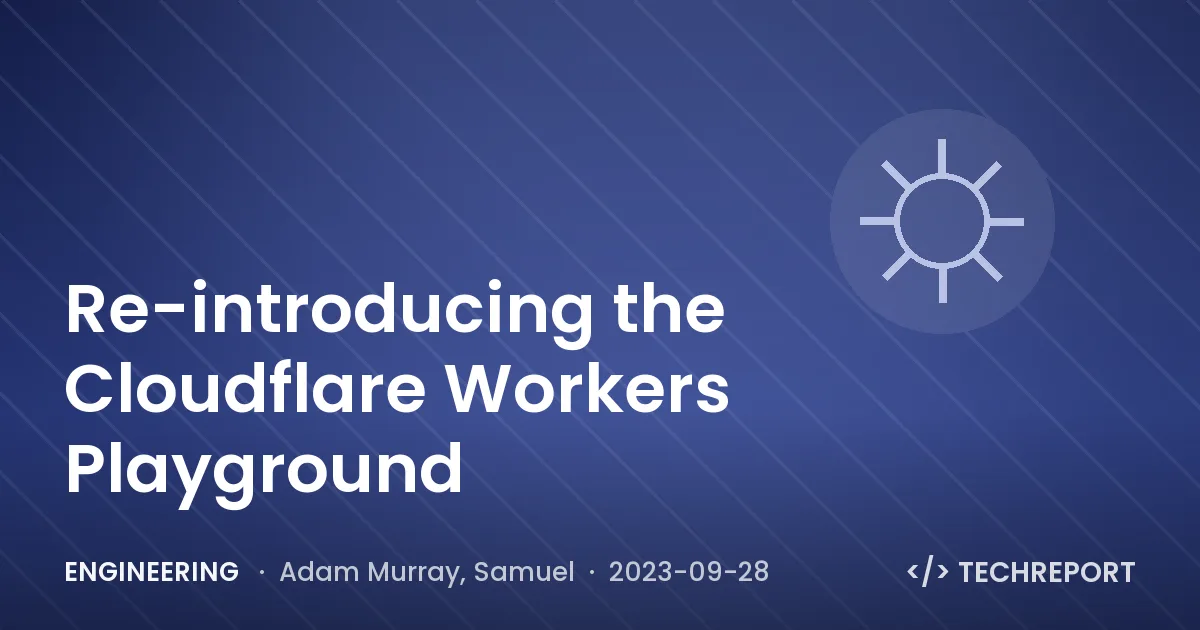 Engineering — Re-introducing the Cloudflare Workers Playground