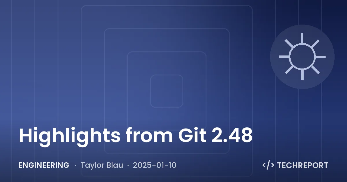 Highlights from Git 2.48