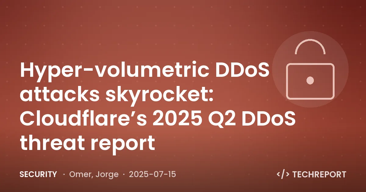 Security — Hyper-volumetric DDoS attacks skyrocket: Cloudflare’s 2025 Q2 DDoS threat report