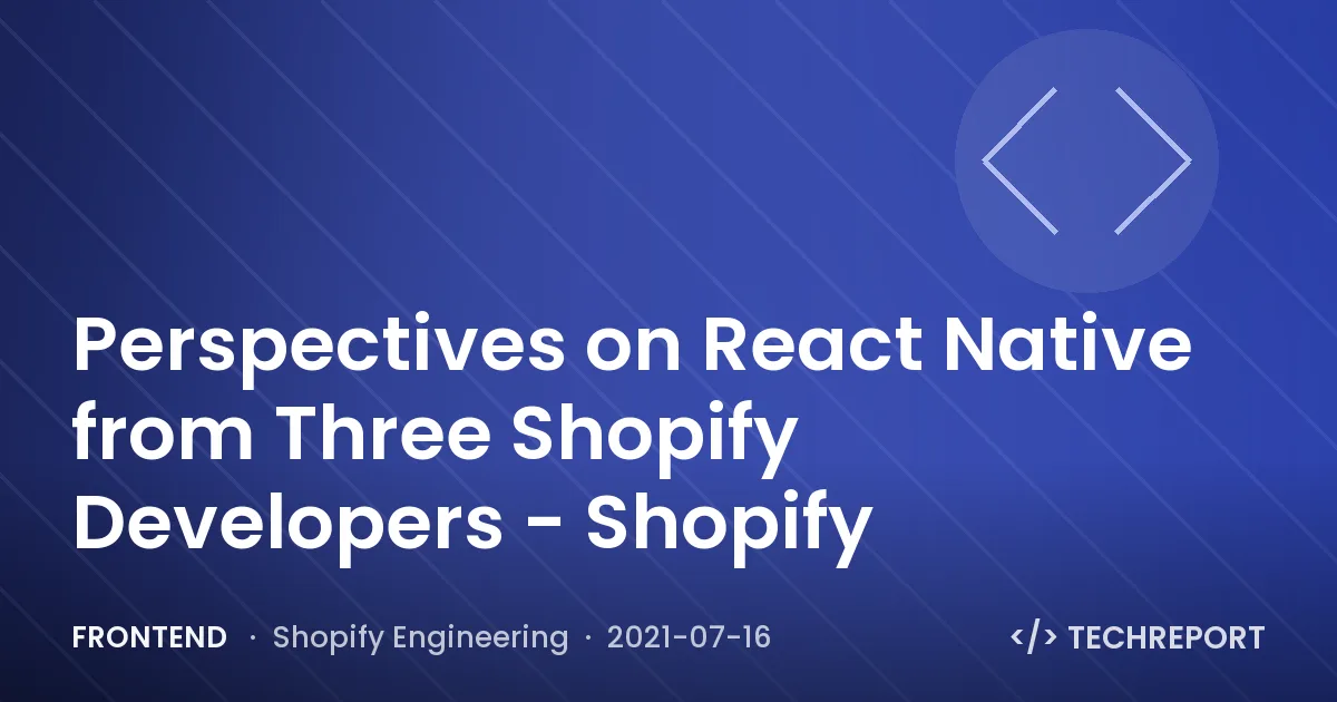 Frontend — Perspectives on React Native from Three Shopify Developers - Shopify