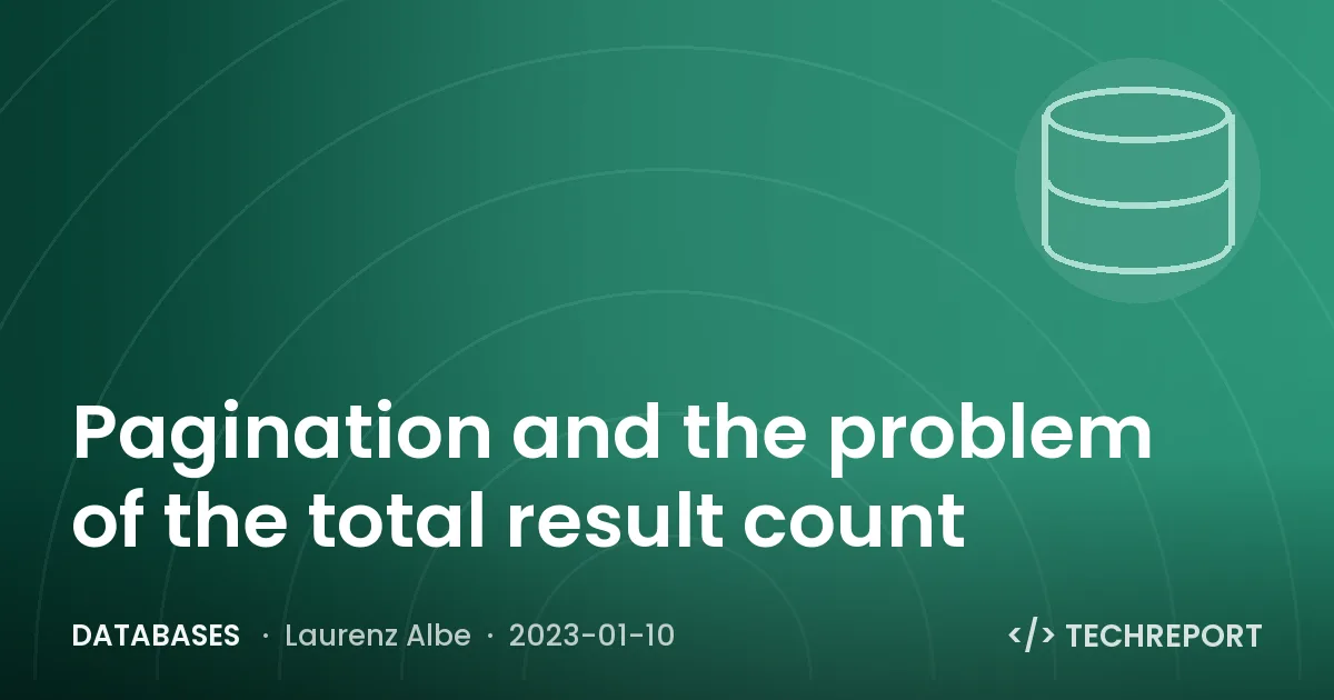 Databases — Pagination and the problem of the total result count