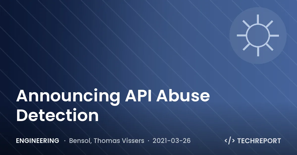 Engineering — Announcing API Abuse Detection