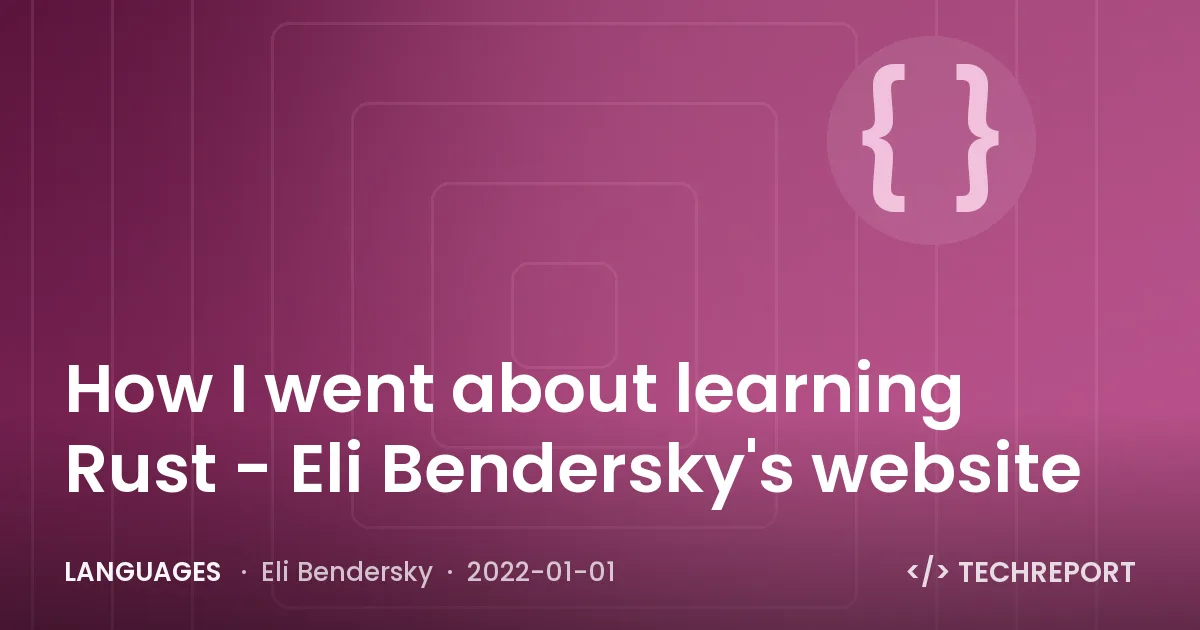 How I went about learning Rust - Eli Bendersky's website