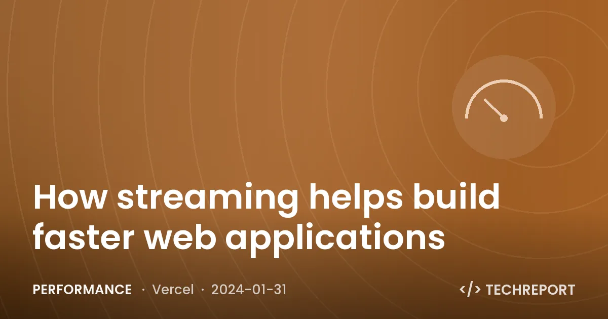 How streaming helps build faster web applications