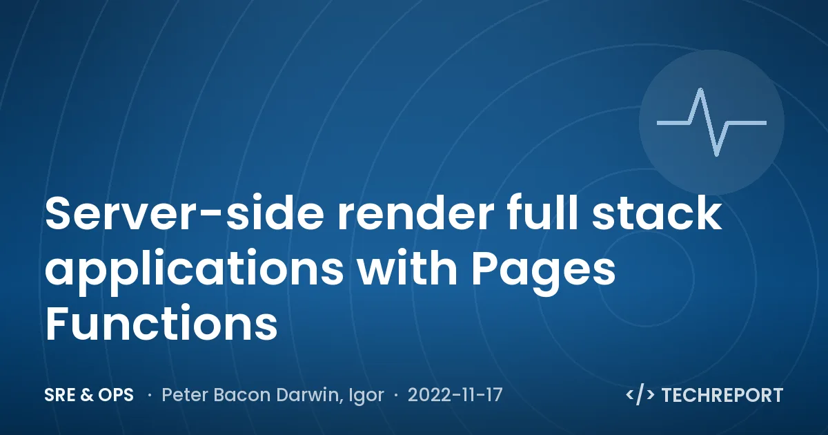 SRE & Ops — Server-side render full stack applications with Pages Functions