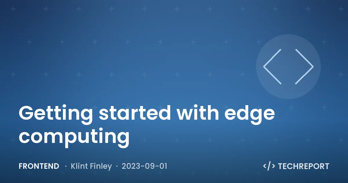 Getting started with edge computing
