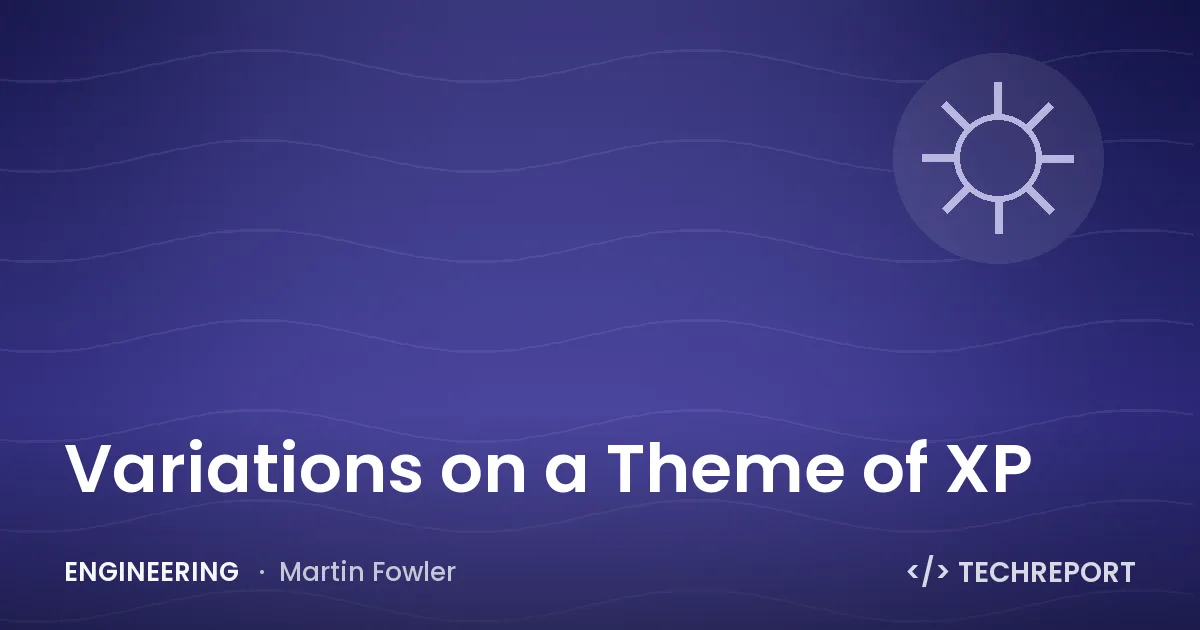 Engineering — Variations on a Theme of XP