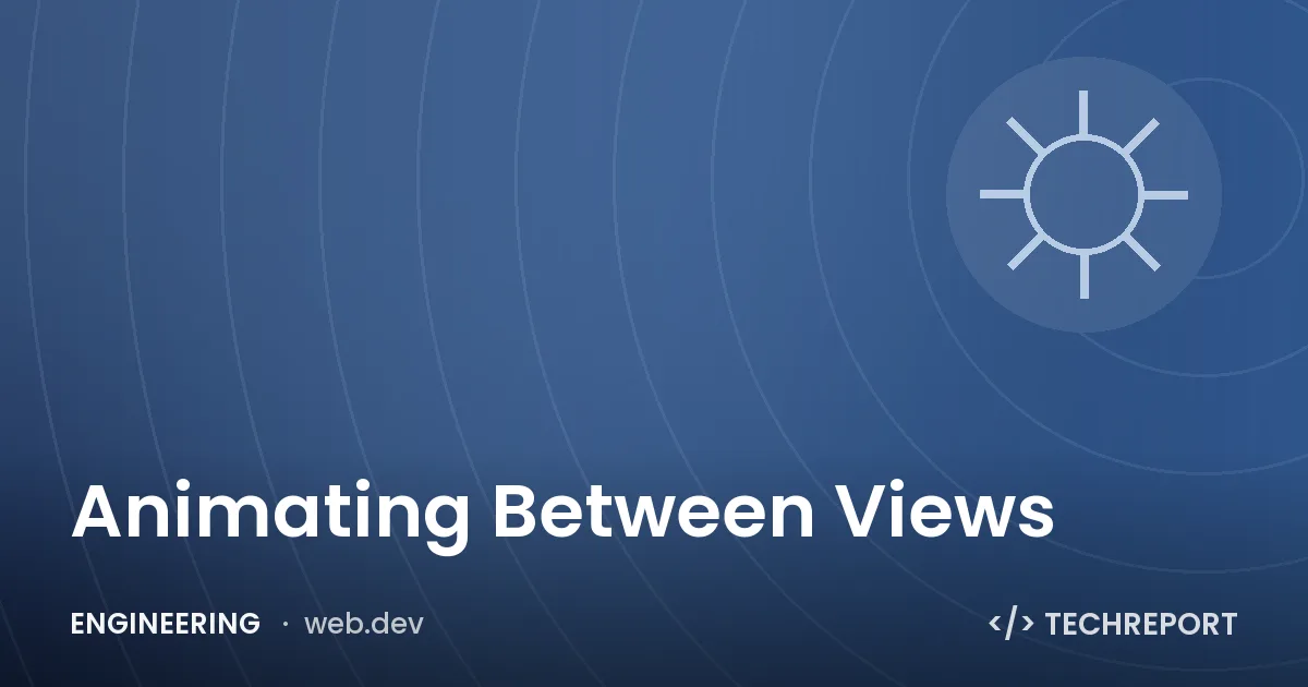 Engineering — Animating Between Views