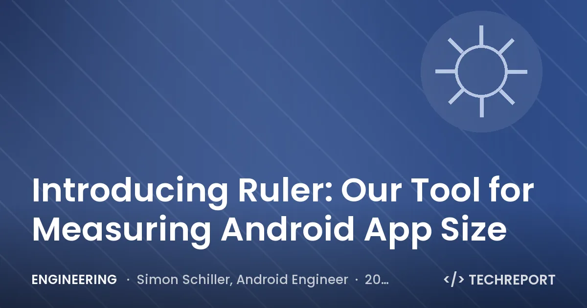 Introducing Ruler: Our Tool for Measuring Android App Size