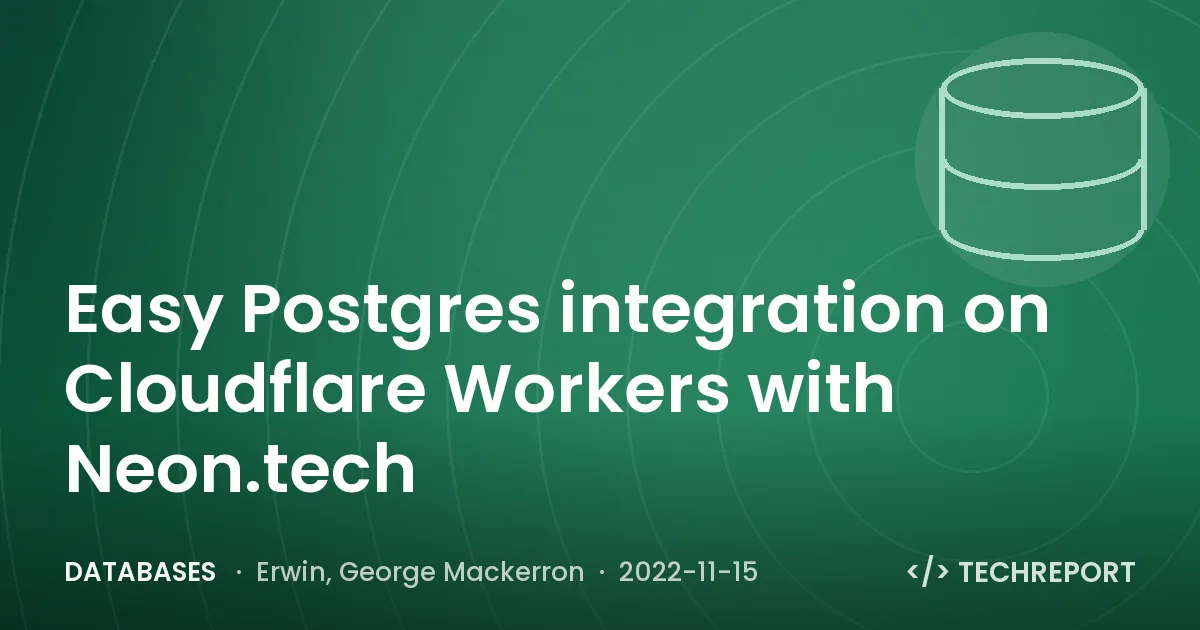 Databases — Easy Postgres integration on Cloudflare Workers with Neon.tech