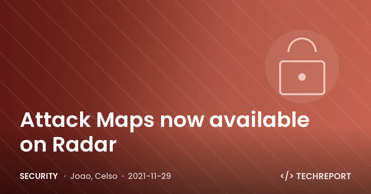 Security — Attack Maps now available on Radar