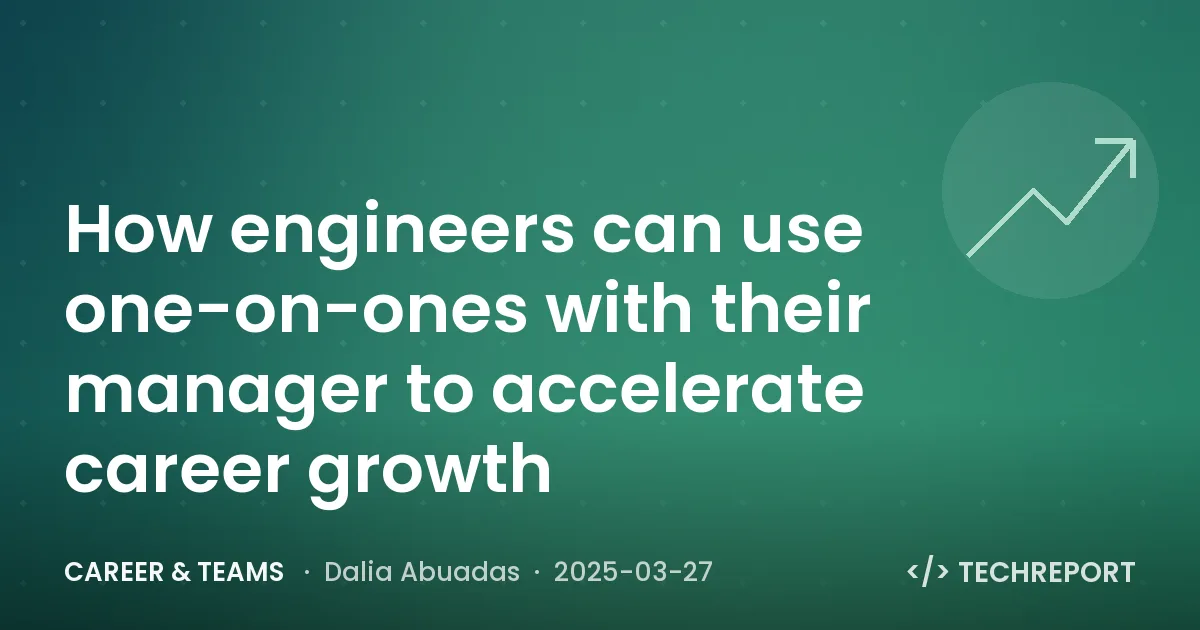 How engineers can use one-on-ones with their manager to accelerate career growth