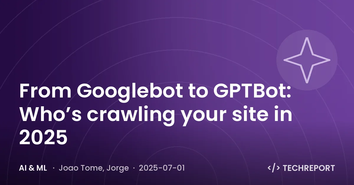 From Googlebot to GPTBot: Who’s crawling your site in 2025