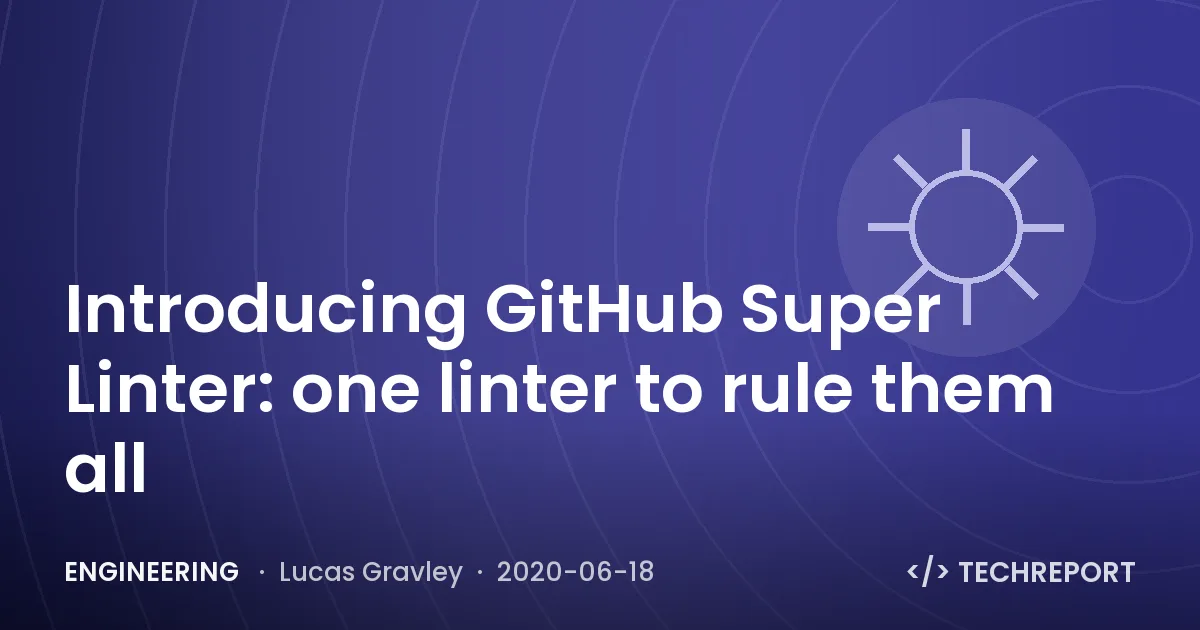 Introducing GitHub Super Linter: one linter to rule them all