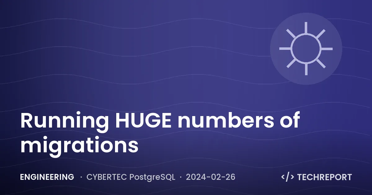 Running HUGE numbers of migrations
