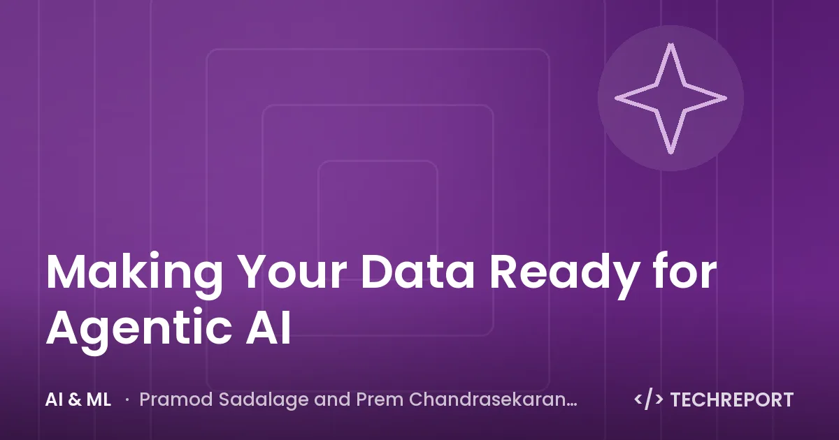 AI & ML — Making Your Data Ready for Agentic AI