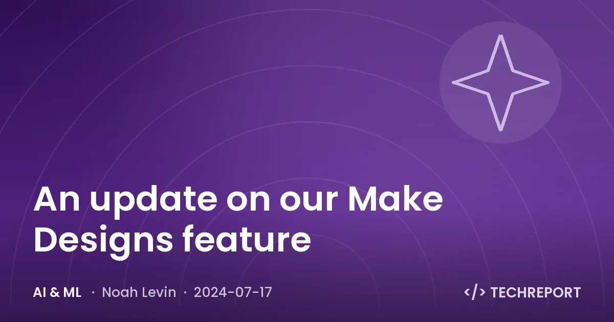 AI & ML — An update on our Make Designs feature