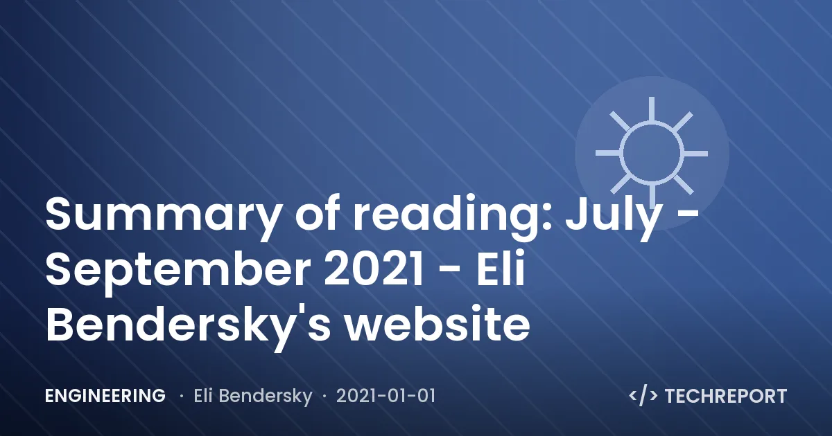 Summary of reading: July - September 2021 - Eli Bendersky's website
