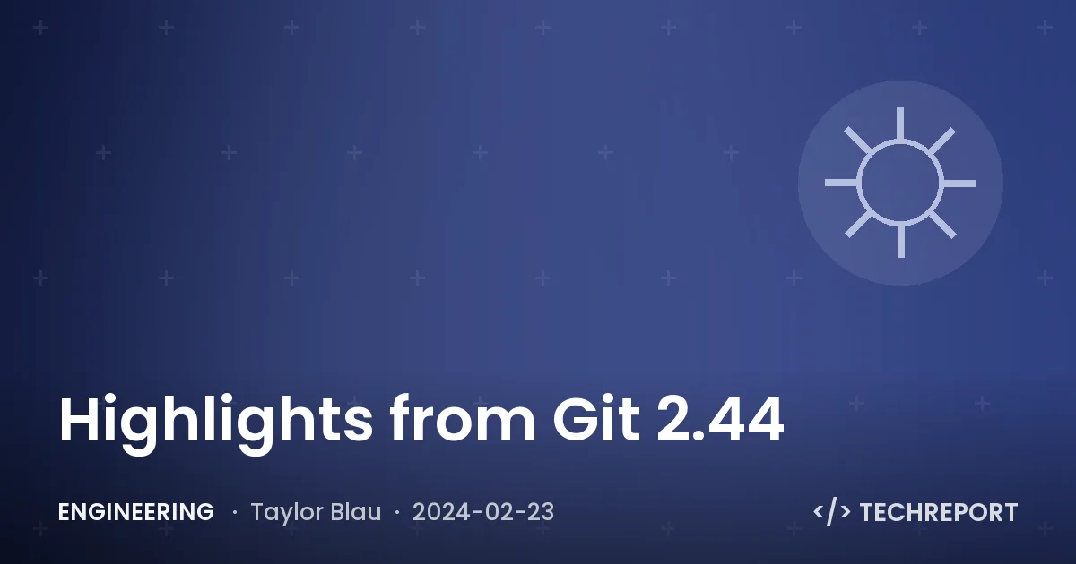 Highlights from Git 2.44