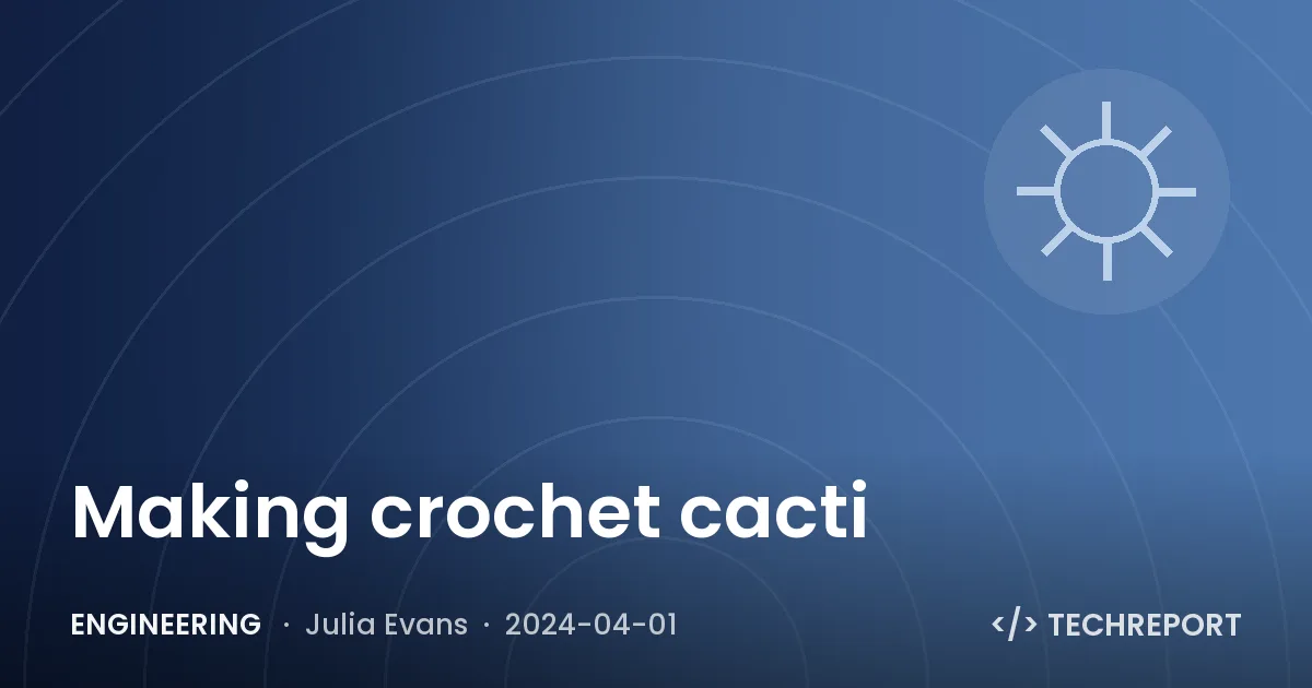 Engineering — Making crochet cacti