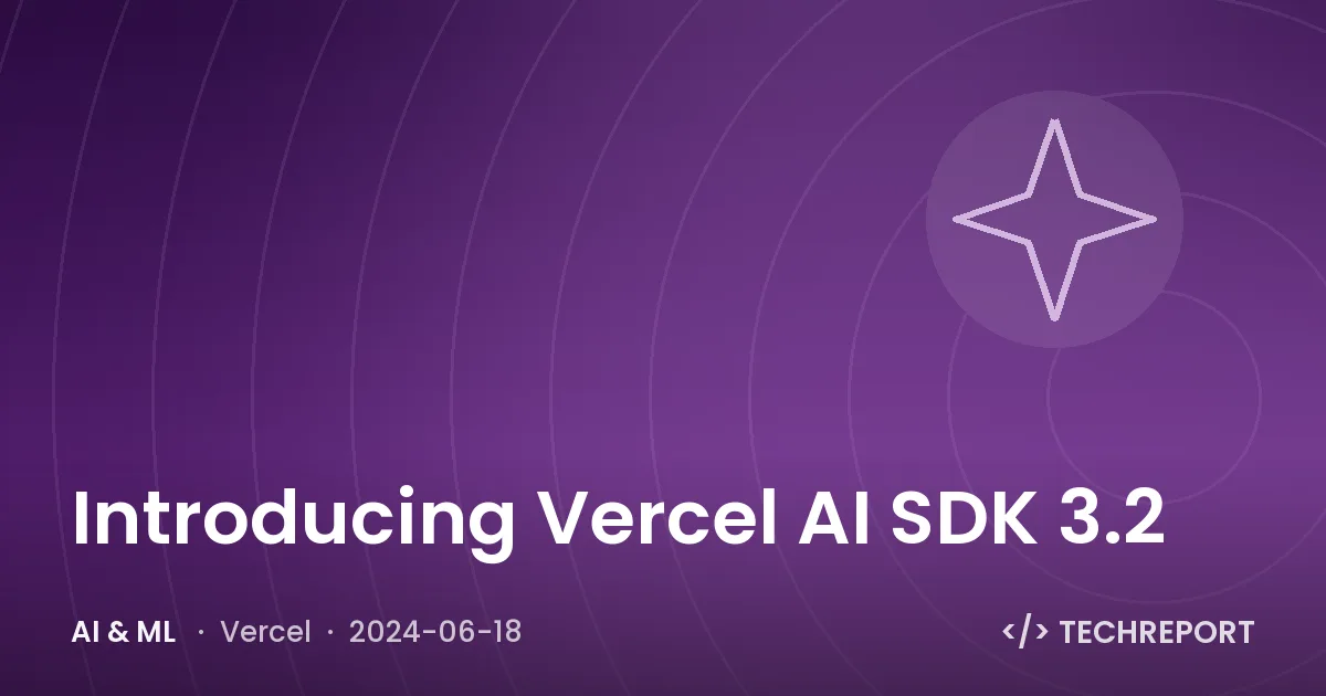 Introducing Vercel AI SDK 3.2