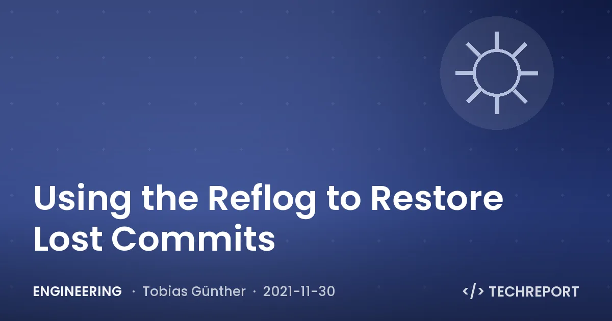 Engineering — Using the Reflog to Restore Lost Commits