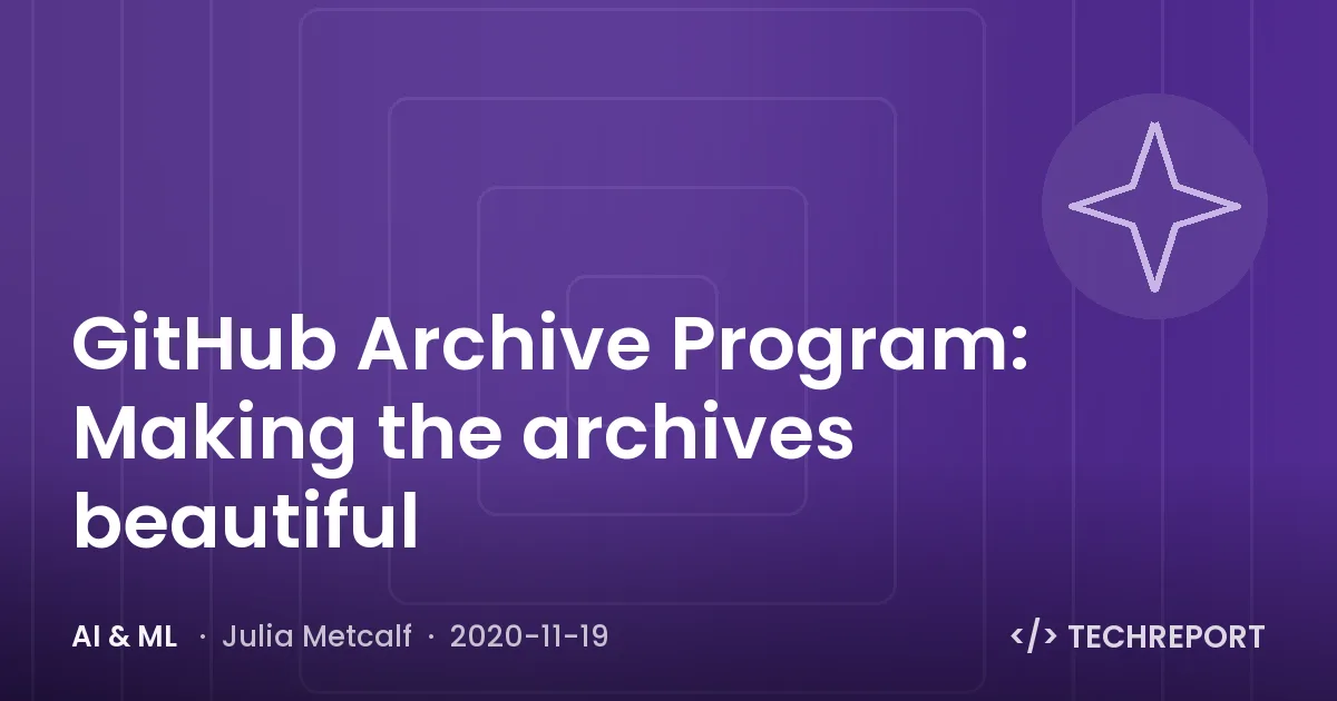 AI & ML — GitHub Archive Program: Making the archives beautiful