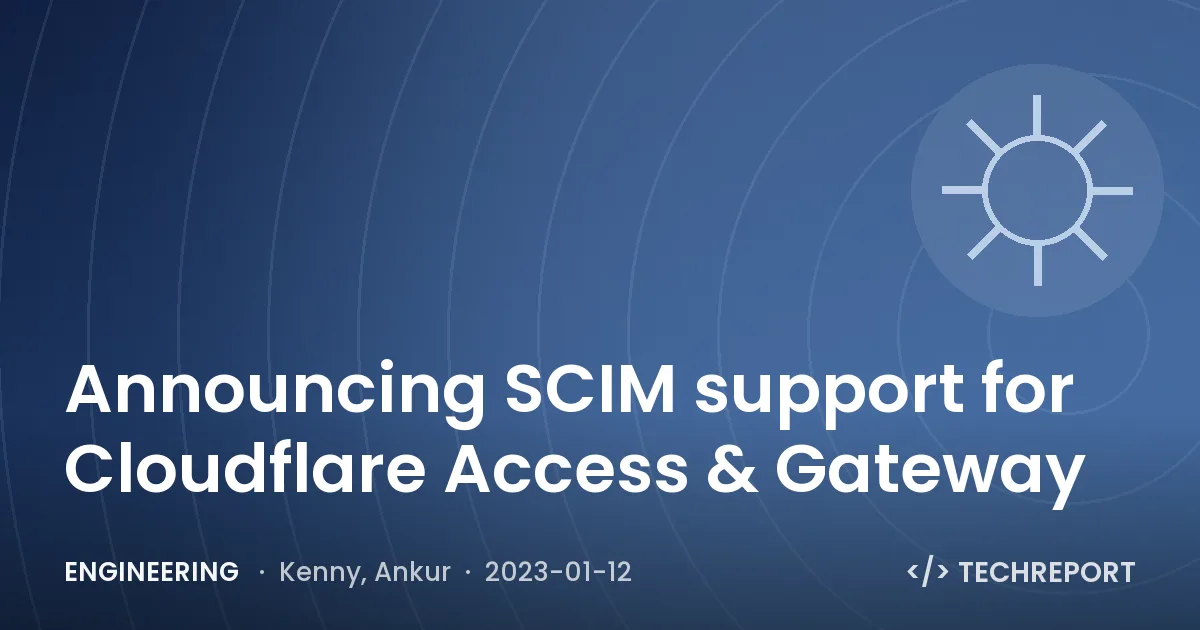 Announcing SCIM support for Cloudflare Access & Gateway