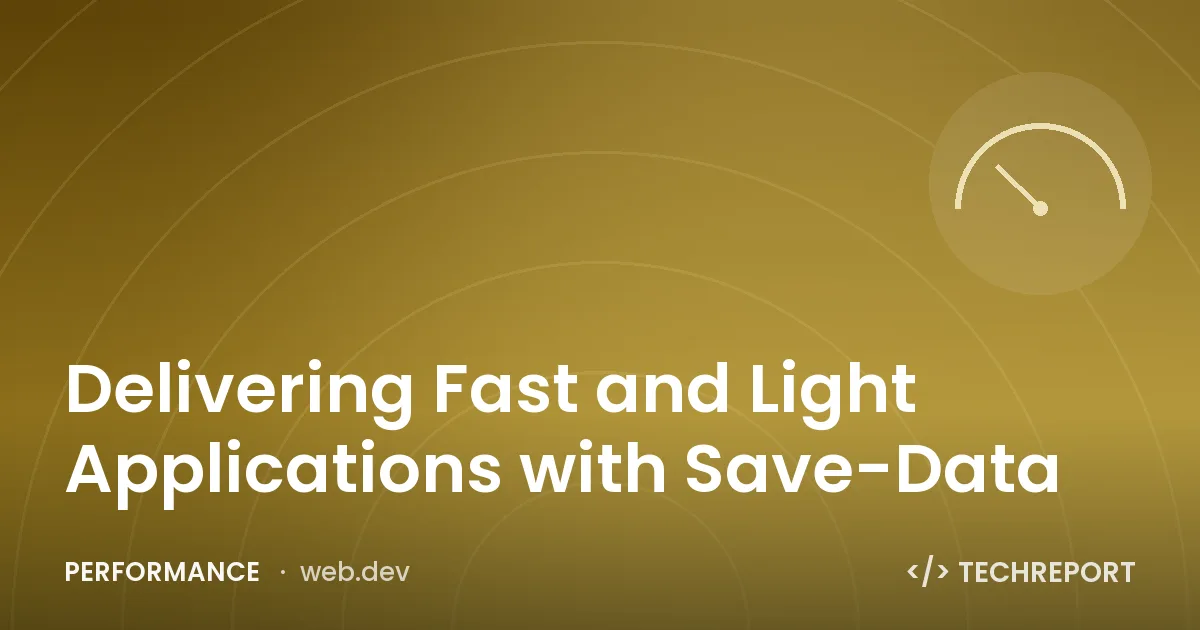 Delivering Fast and Light Applications with Save-Data
